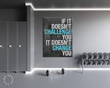 Challenge Canvas Print // If It Doesn't Challenge You It Doesn't Change You // Gym Wall Art // Office Wall Art // Motivational Wall Decor