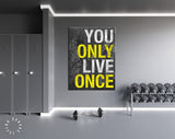 Only Once Canvas Print // You Live Only Once // Gym Wall Art // Office and Home Wall Art // Motivational Wall Decor