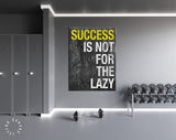 Success Canvas Print // Success Is Not For The Lazy // Gym Wall Art // Office and Home Wall Art // Motivational Wall Decor