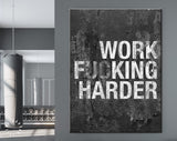 Work Harder Canvas Print // Gym Wall Art // Office Wall Art // Motivational Wall Decor // Inspirational Saying Print // Work F**king Harder