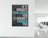 Challenge Canvas Print // If It Doesn't Challenge You It Doesn't Change You // Gym Wall Art // Office Wall Art // Motivational Wall Decor