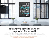 Challenge Canvas Print // If It Doesn't Challenge You It Doesn't Change You // Gym Wall Art // Office Wall Art // Motivational Wall Decor