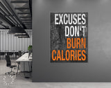 Burn Calories Canvas Print // Excuses Do Not Burn Calories // Gym Wall Art // Office and Home Wall Art // Motivational Wall Decor