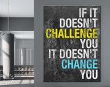 Gym Canvas Print // If It Doesn't Challenge You It Doesn't Change You // Gym Wall Art // Office Wall Art // Motivational Wall Decor