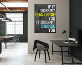 Gym Canvas Print // If It Doesn't Challenge You It Doesn't Change You // Gym Wall Art // Office Wall Art // Motivational Wall Decor