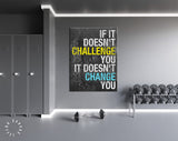 Gym Canvas Print // If It Doesn't Challenge You It Doesn't Change You // Gym Wall Art // Office Wall Art // Motivational Wall Decor