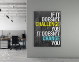 Gym Canvas Print // If It Doesn't Challenge You It Doesn't Change You // Gym Wall Art // Office Wall Art // Motivational Wall Decor