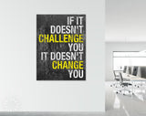 Gym Challenge Canvas Print // If It Doesn't Challenge You It Doesn't Change You // Gym Wall Art // Office Wall Art / Motivational Wall Decor