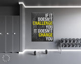 Gym Challenge Canvas Print // If It Doesn't Challenge You It Doesn't Change You // Gym Wall Art // Office Wall Art / Motivational Wall Decor