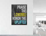 Motivational Canvas Print // Praise The Lowered Honor The Uplifted // Gym Wall Art // Office and Home Wall Art // Motivational Wall Decor