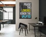 Motivational Canvas Print // Praise The Lowered Honor The Uplifted // Gym Wall Art // Office and Home Wall Art // Motivational Wall Decor