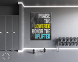 Motivational Canvas Print // Praise The Lowered Honor The Uplifted // Gym Wall Art // Office and Home Wall Art // Motivational Wall Decor