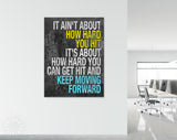 Rocky Quote Canvas // It Ain't About How Hard You Hit It's About How Hard You Can Get Hit And Keep Moving Forward // Gym and Office Wall Art