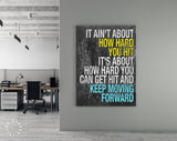 Rocky Quote Canvas // It Ain't About How Hard You Hit It's About How Hard You Can Get Hit And Keep Moving Forward // Gym and Office Wall Art