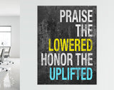 Motivational Canvas Print // Praise The Lowered Honor The Uplifted // Gym Wall Art // Office and Home Wall Art // Motivational Wall Decor