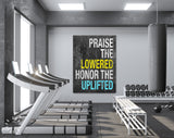 Motivational Canvas Print // Praise The Lowered Honor The Uplifted // Gym Wall Art // Office and Home Wall Art // Motivational Wall Decor