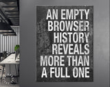 Browser History Canvas Print // An Empty Browser History Reveals More Than A Full One // Office and Home Wall Art // Funny Meme Canvas Print