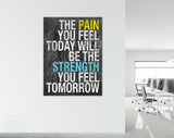 Strength Canvas Print // Gym Wall Art // Office and Home Wall Art // The Pain You Feel Today Will Be The Strength You Feel Tomorrow