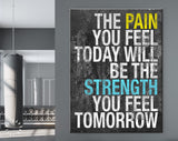 Strength Canvas Print // Gym Wall Art // Office and Home Wall Art // The Pain You Feel Today Will Be The Strength You Feel Tomorrow