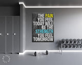 Strength Canvas Print // Gym Wall Art // Office and Home Wall Art // The Pain You Feel Today Will Be The Strength You Feel Tomorrow