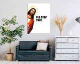 Jesus Is Watching Canvas Print // Pls Stop That // Funny Quote Jesus Meme Canvas Wall Art // Jesus Meme Print // Funny Home Decor