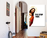 Jesus Is Watching Canvas Print // Pls Stop That // Funny Quote Jesus Meme Canvas Wall Art // Jesus Meme Print // Funny Home Decor