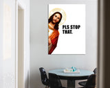 Jesus Is Watching Canvas Print // Pls Stop That // Funny Quote Jesus Meme Canvas Wall Art // Jesus Meme Print // Funny Home Decor