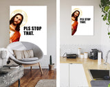 Jesus Is Watching Canvas Print // Pls Stop That // Funny Quote Jesus Meme Canvas Wall Art // Jesus Meme Print // Funny Home Decor