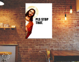 Jesus Is Watching Canvas Print // Pls Stop That // Funny Quote Jesus Meme Canvas Wall Art // Jesus Meme Print // Funny Home Decor