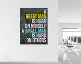 Great Man Canvas Print // A Great Man Is Hard On Himself A Small Man Is Hard On Others — Confucius // Gym Wall Art // Motivational Quote