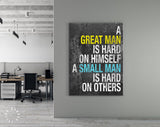 Great Man Canvas Print // A Great Man Is Hard On Himself A Small Man Is Hard On Others — Confucius // Gym Wall Art // Motivational Quote