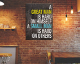 Great Man Canvas Print // A Great Man Is Hard On Himself A Small Man Is Hard On Others — Confucius // Gym Wall Art // Motivational Quote