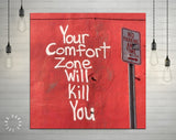 Comfort Zone Quote Canvas Print // Your Comfort Zone Will Kill You // Philosophy Meme Wall Art // Special Gift For Special Person