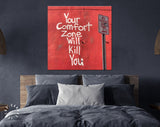 Comfort Zone Quote Canvas Print // Your Comfort Zone Will Kill You // Philosophy Meme Wall Art // Special Gift For Special Person