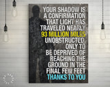 Shadow Meme Canvas Print // Your shadow is a confirmation that light has traveled nearly 93 million miles unobstructed // Motivational Quote