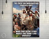 Jesus Meme Canvas Print // Funny Quote Jesus Meme Canvas Wall Art // Why You Worshipping Crosses For // Funny Home Decor