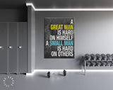 Great Man Canvas Print // A Great Man Is Hard On Himself A Small Man Is Hard On Others — Confucius // Gym Wall Art // Motivational Quote